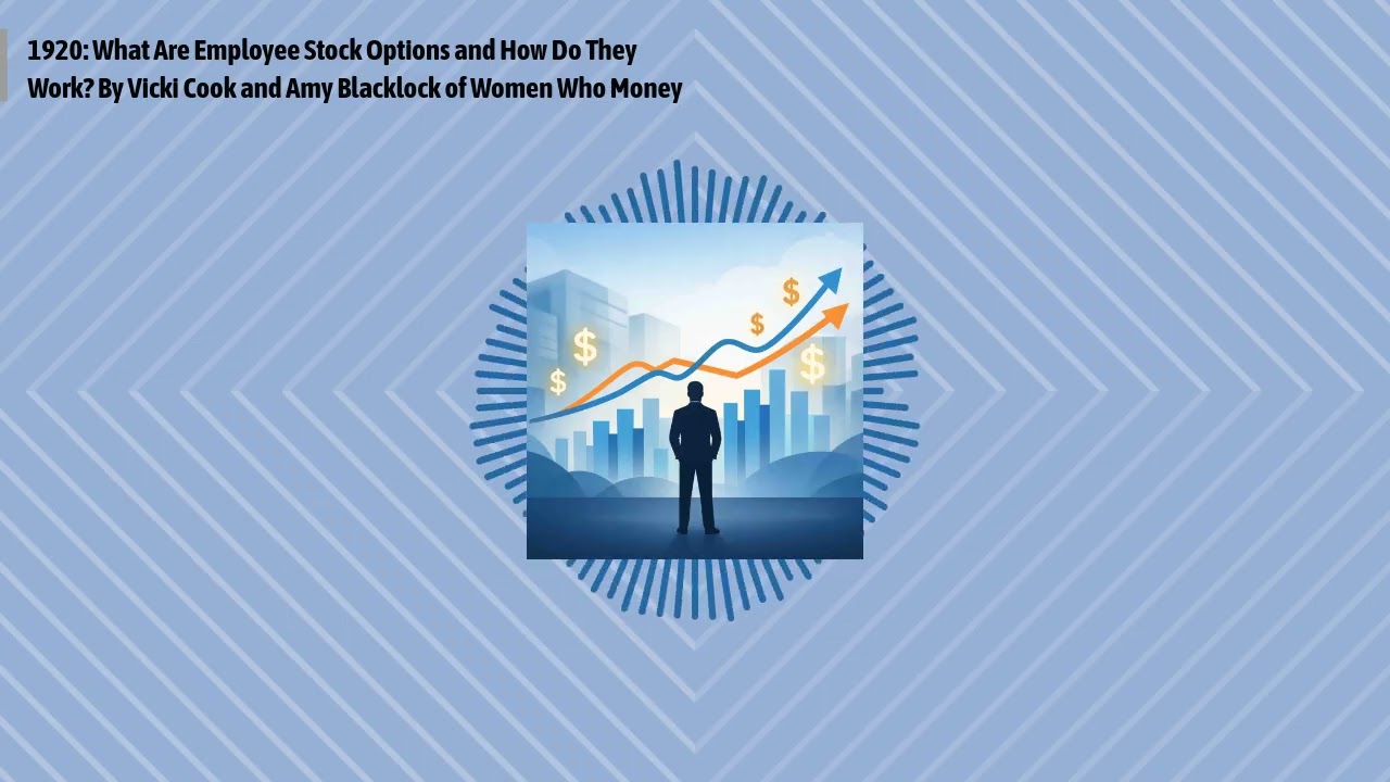 1920: What Are Employee Stock Options and How Do They Work? By Vicki Cook and Amy Blacklock of...
