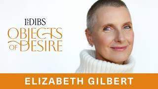 Elizabeth Gilbert on Grief, Gratitude and the Talismans We Keep Close