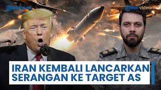 Iran Kembali Menyerang AS, Tiga Negara Kunci Kembali Jadi Sasaran Ditambah Dua Kapal di Selat Hormuz