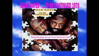 Isaac Hayes - Medley Monologue-ike's rap I-You've lost that lovin' feelin