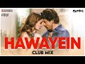Hawayein | Club Mix | Jab Harry Met Sejal | Shah Rukh Khan | Arijit | DJ Ravish, DJ Chico & DJ Pami