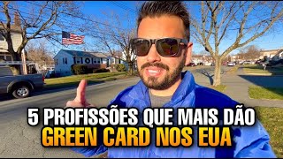 5 PROFISSÕES QUE MAIS DÃO GREEN CARD NOS EUA