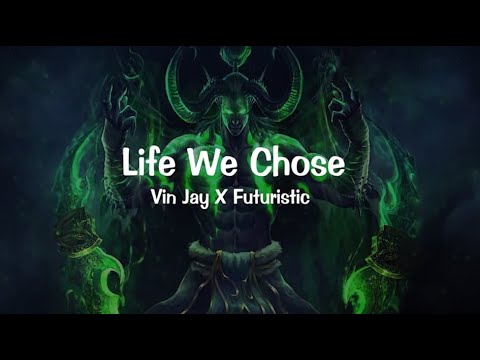 Vin Jay X Futuristic - Life We Chose lyrics