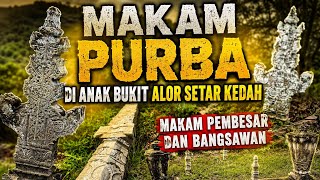 Download lagu MAKAM PURBA BERSIZE MEGA || ANAK BUKIT ALOR SETAR KEDAH mp3