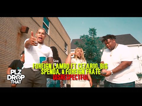 FOREIGN LAMBO FT CEZAR 00, BIG SPENDA,  & FOREIGN FRATE - DISRESPECTFUL (OFFICIAL MUSIC VIDEO)