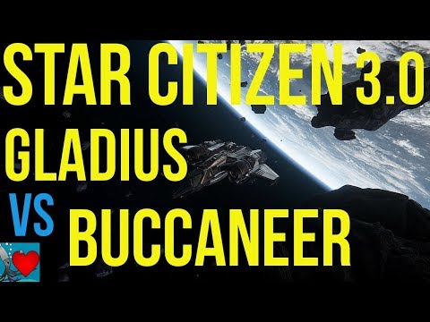 Star Citizen 3.0 - Gladius vs Buccaneer