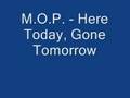M.O.P. - Here Today, Gone Tomorrow 
