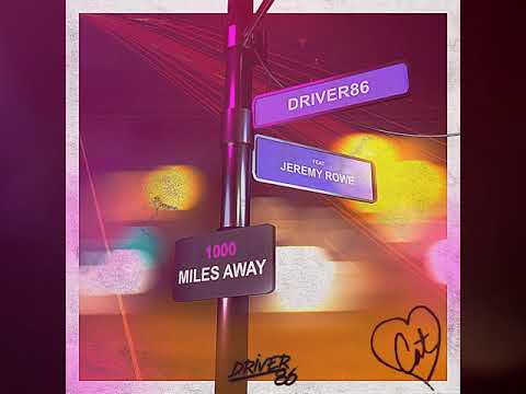 Driver86 - 1000 Miles Away (feat. Jeremy Rowe)