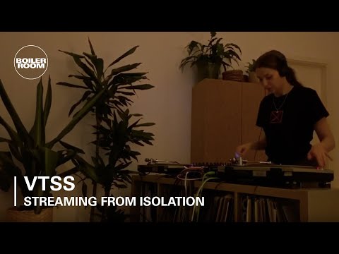 VTSS | Boiler Room: Streaming From Isolation