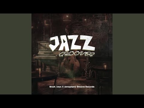 Jazz Grooves (feat. Amapiano Groove Records)
