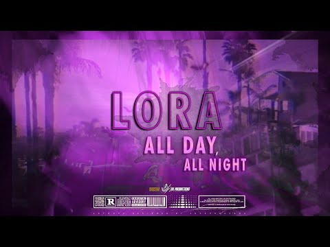 LORA - ALL DAY, ALL NIGHT (Lomix Official Video)