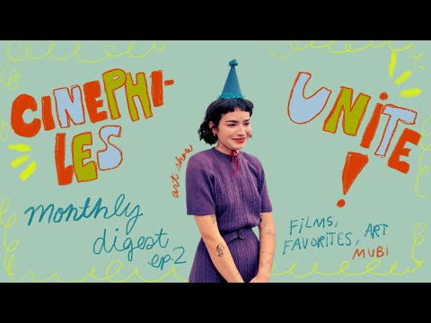 ❗️ Film, Favorites, & Art ❗️- Monthly Digest Ep. 2