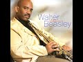Walter Beasley - I Had A Dream -2006