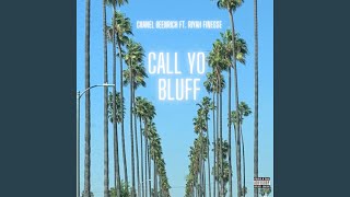 Call Yo Bluff (feat. Riyah Finesse)