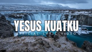 Download lagu Yesus Kuatku -  Lyric Video  mp3
