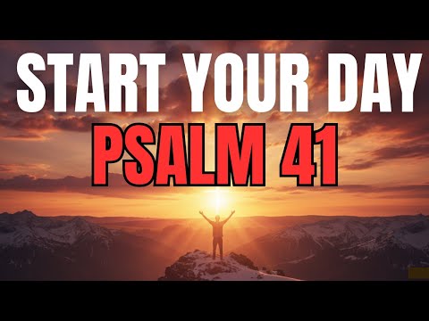 Morning Prayer With Psalm 41 | A Powerful Prayer for HEALING and STRENGTH