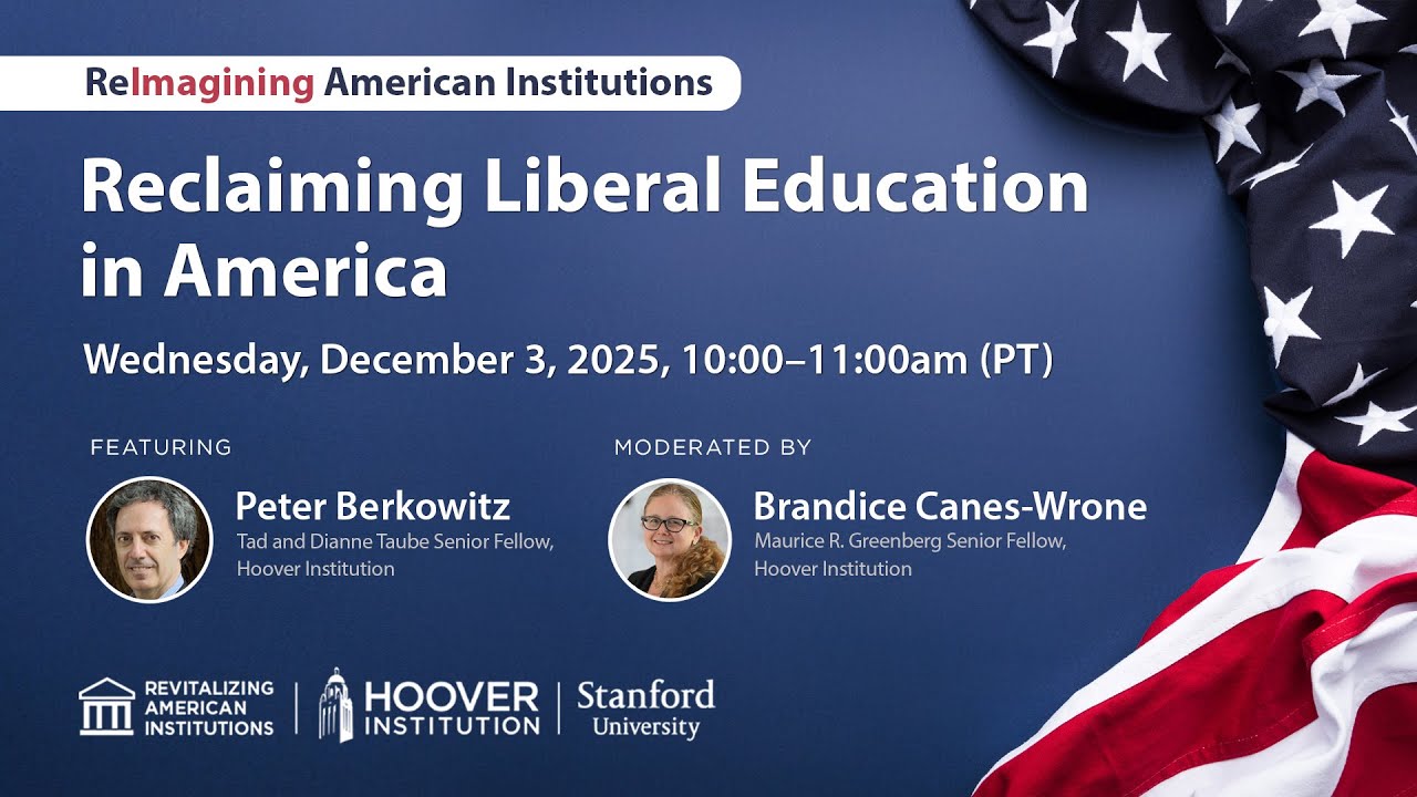 Reclaiming Liberal Education In America | Hoover Institution