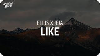 Ellis x Jéja - Like