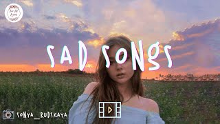 100% sure you will cry😢Sad songs playlist 2021