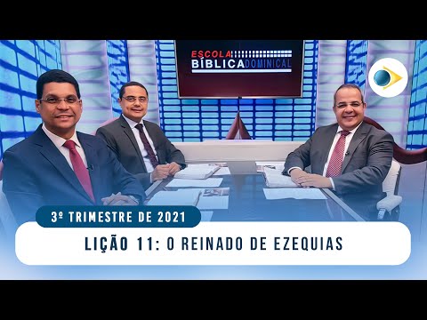 EBD | LIÇÃO 11: “O REINADO DE EZEQUIAS” - 3º TRIMESTRE 2021