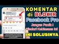 KOMENTAR DIBLOKIR FACEBOOK CARA MENGATASI TIDAK BISA BERKOMENTAR DI FB FB PRO TIDAK BISA KOMENTAR