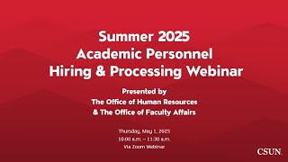 Summer 2025 Academic Personnel Hiring and Processing Webinar