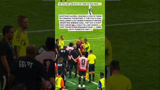 Egypt Coach accuses Referee Rigged vs Argentina 😱