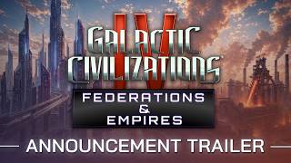 Galactic Civilizations IV: Federations & Empires