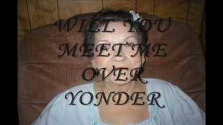 Will You Meet Me Over Yonder