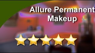 preview picture of video 'Allure Permanent Makeup Reviews (703) 980-3719 Vienna Awesome Rating By Sylvia W.'