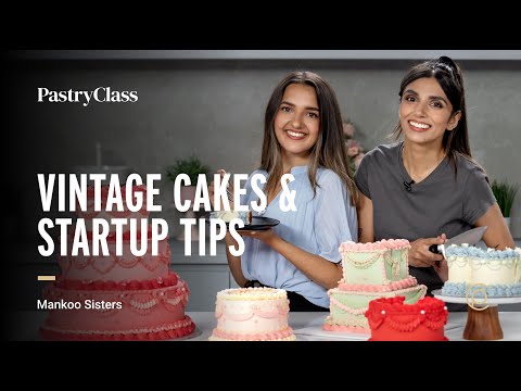 Roxy & Corinne Mankoo | Online PastryClass