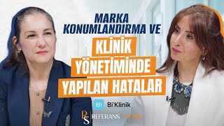 Başarılı Kliniklerin Ortak Özellikleri! Marka Konumlandırma ve Klinik 