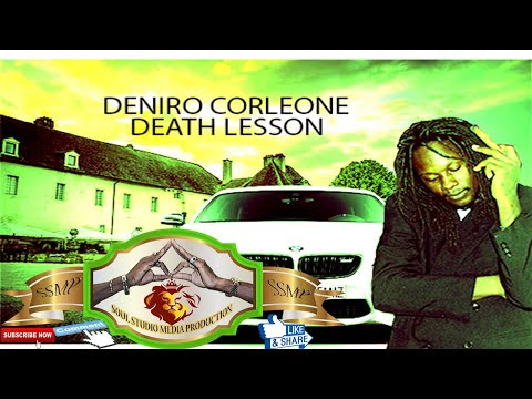 Deniro Corleone - Death Lesson ft (Damage Musiq)