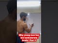 Why young men has low testosterone levels ( part 2 )