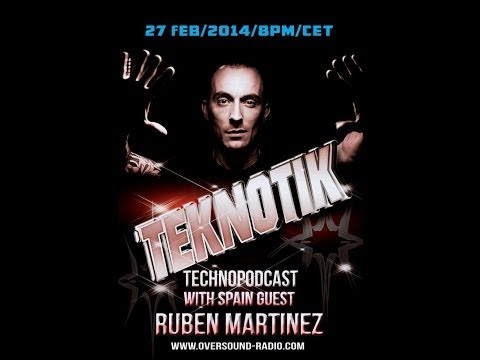 TEKNOTIK (27-02-2014)   WWW.OVERSOUND-RADIO.COM   TECHNOPODCAST   RUBEN MARTINEZ