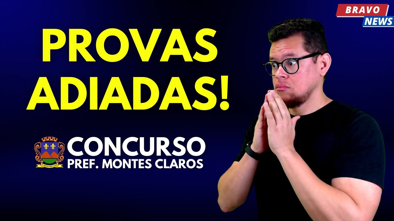PROVAS ADIADAS PARA OUTUBRO! CONCURSO PREF. DE MONTES CLAROS MG
