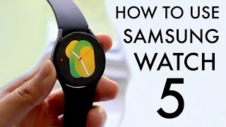 How To Use Samsung Galaxy Watch 5 / Watch 5 Pro! (Complete Beginners Guide)