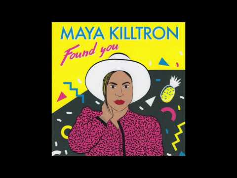 Maya Killtron - Found You