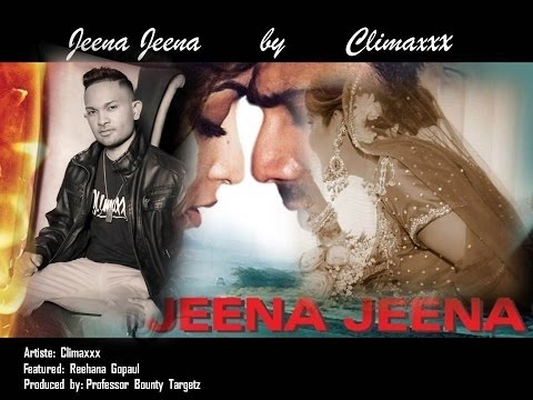 Jeena Jeena - Climaxxx & Reehanna Gopual (Bollywood Remake 2015)