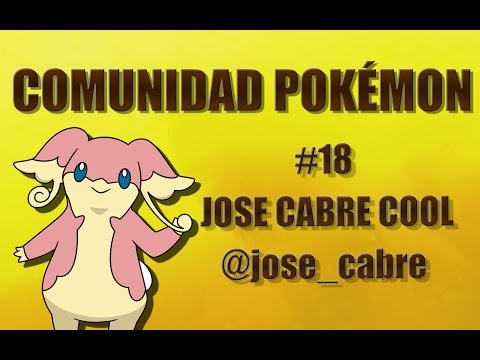COMUNIDAD POKEMON - #18 JOSE CABRE