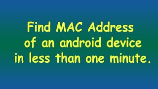 How to Find MAC or Physical Address of an Android Mobile Device?