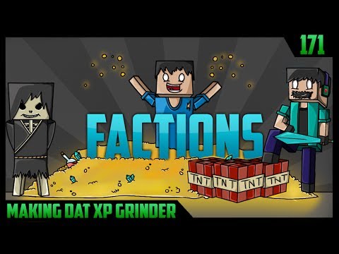 Minecraft FACTIONS #171 "MAKING DAT XP GRINDER" w/ Taz & Friends