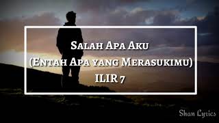 Download lagu Salah Apa Aku (Entah Apa Yang Merasukimu) - Ilir 7 (Lirik Lagu) mp3