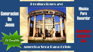 Generacion de Jesus (america sera para cristo) Cd completo
