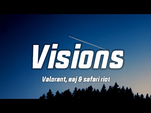Valorant, eaj & safari Riot - VISIONS (Lyrics) from Revelation Episode 6 Cinematic, Valorant