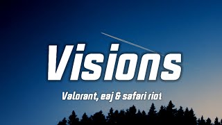 Valorant, eaj &amp; safari Riot - VISIONS (Lyrics) from Revelation  Episode 6 Cinematic, Valorant