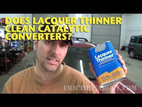 Does Lacquer Thinner Clean Catalytic Converters? -EricTheCarGuy