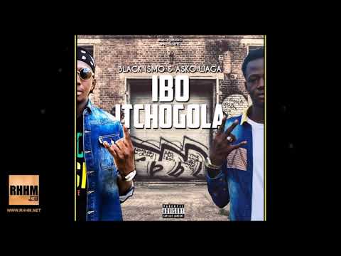 BLACK ISMO Ft  ASKO WAGA   I BÔ ITCHOGOLA 2019