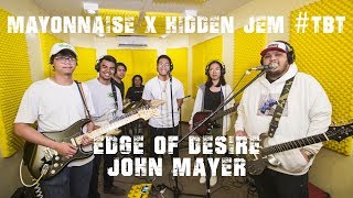Edge of Desire - John Mayer | Mayonnaise x Hidden Jem #TBT