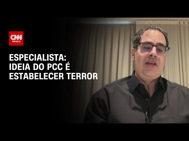 Ideia do PCC é estabelecer terror, diz especialista | CNN 360º